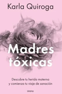 Crianza Y Maternidad*Urano Madres tóxicas