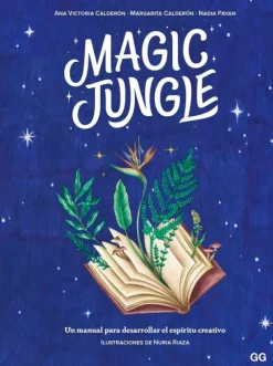 Liderazgo Y Empresa*Gustavo Gili Magic jungle. Un manual para desarrollar el espíritu creativo