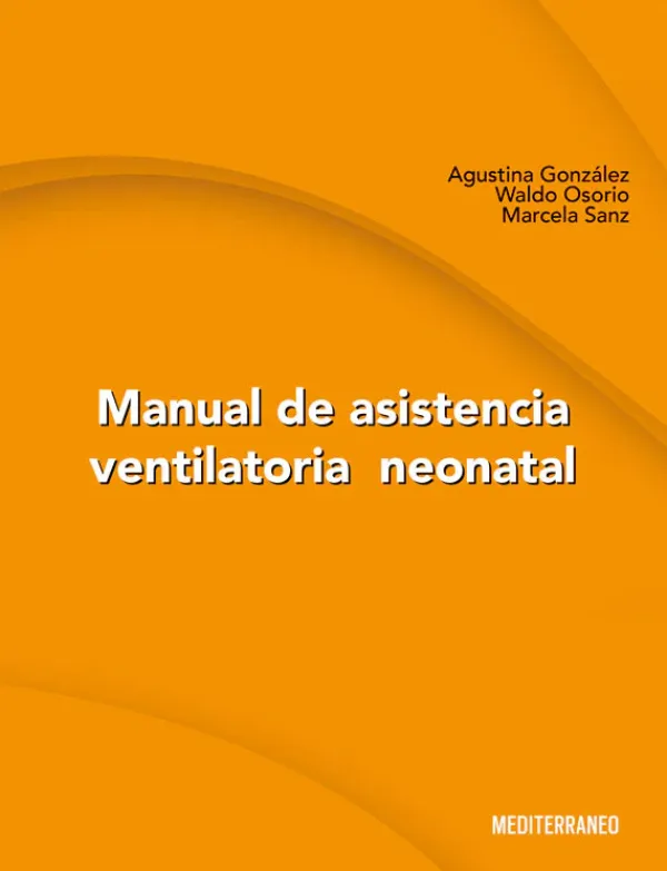 Ciencias De La Salud*Mediterráneo Manual de asistencia ventilatoria neonatal