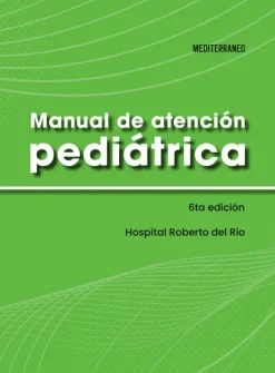 Ciencias De La Salud*Mediterráneo Manual de atención pediátrica 6ª Ed.