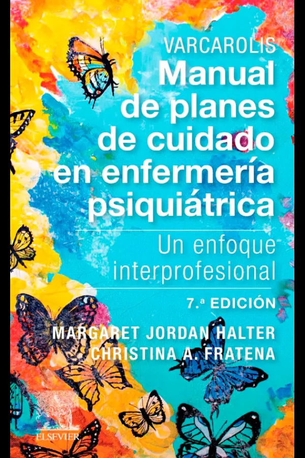 Ciencias De La Salud*Elsevier Manual de planes de cuidado en enfermería psiquiatrica 7ª Ed.