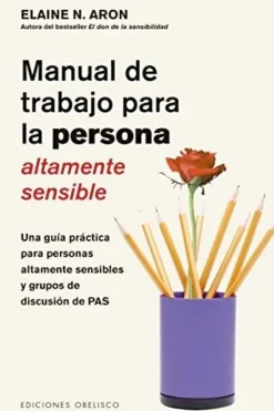 Autoayuda*Obelisco Manual de trabajo para persona altamente sensible