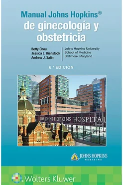 Ciencias De La Salud*Lippincott W u0026 W Manual John Hopkins de ginecología y obstetricia 6ª Ed.