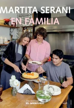Recetas Y Técnicas Culinarias*El Mercurio/Aguilar Martita Serani en familia
