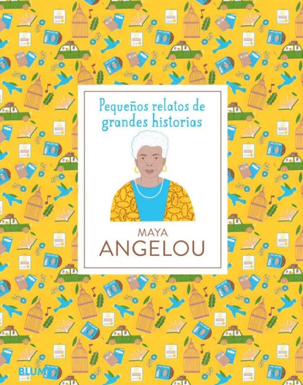 Historia, Lugares Y Personas*Blume Maya Angelou. Pequeños relatos