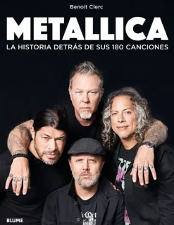 Música*Blume Metallica. La historia detrás de sus 180 canciones