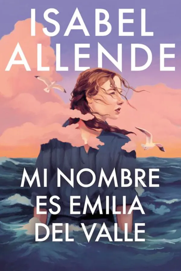Novela Histórica*Sudamericana Mi nombre es Emilia del Valle