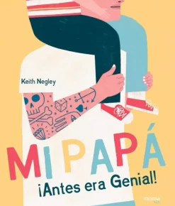 Álbum Ilustrado*Monsa Mi papá ¡Antes era genial!
