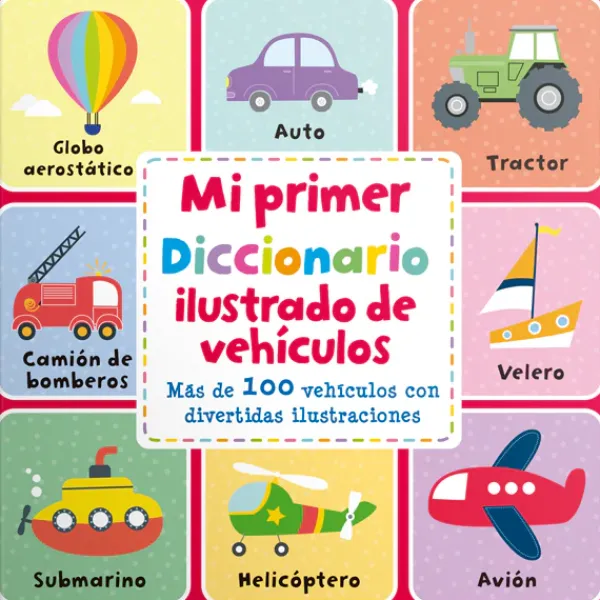 Primeros Conceptos*Contrapunto Mi primer diccionario ilustrado de vehículos