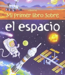 Ciencias*Usborne Mi primer libro sobre el espacio