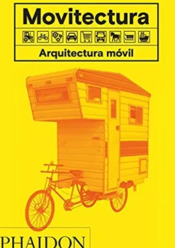 Casas Y Edificios*Phaidon Movitectura. Arquitectura móvil