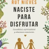 Autoayuda*Planeta Naciste para disfrutar