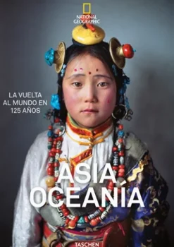 Fotografía*Taschen National Geographic. La vuelta al mundo en 125 años. Asia