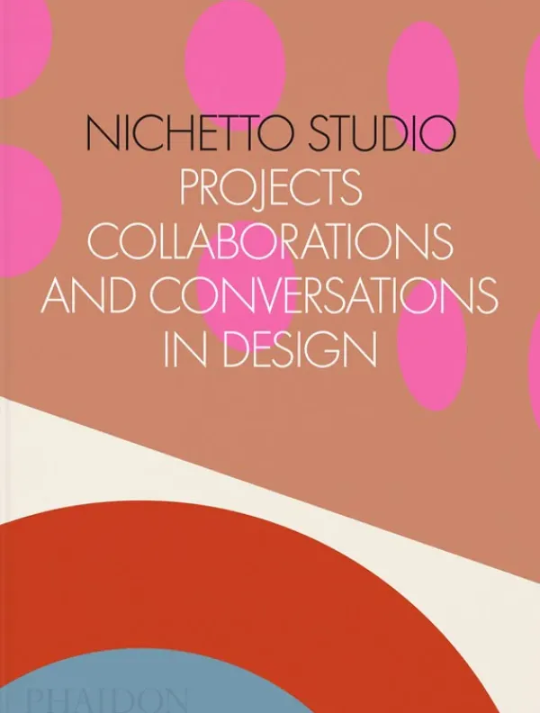 Moda*Phaidon Nichetto Studio: Projects, Collaborations and Conversations in Design