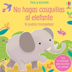 Primera Infancia*Usborne No hagas cosquillas al elefante
