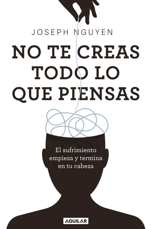 Autoayuda*Aguilar No te creas todo lo que piensas