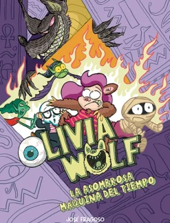 Álbum Ilustrado*Nubeocho Olivia Wolf. La asombrosa máquina del tiempo