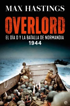 Historia*La Esfera Overlord. El día D y la batalla de Normandia