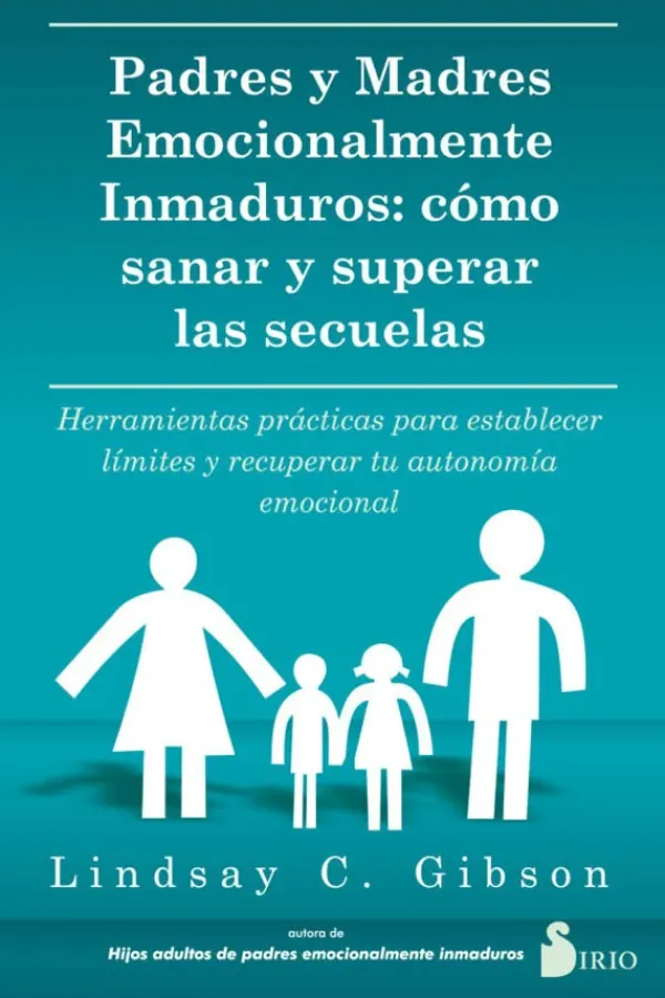 Autoayuda*Sirio Padres y madres emocionalmente inmaduros