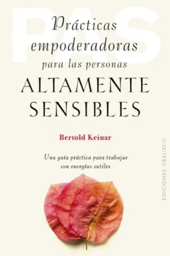 Autoayuda*Obelisco Prácticas empoderadoras para las personas altamente sensibles