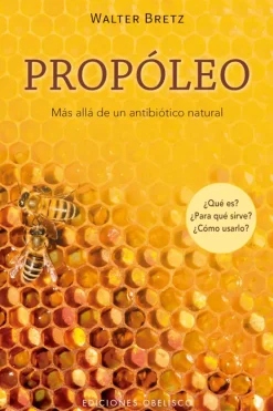 Medicina Alternativa*Obelisco Propóleo. Mas allá de un antibiótico natural