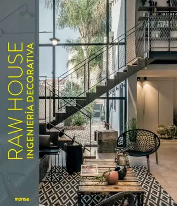 Diseño De Interiores*Monsa Raw House. Ingenieria decorativa
