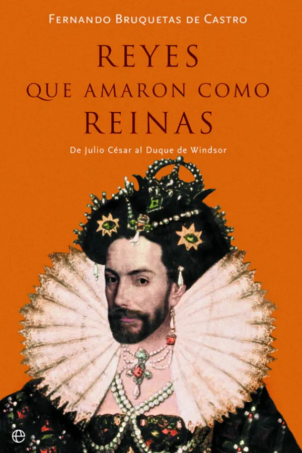 Biografías*La esfera de los libros Reyes que amaron como reinas