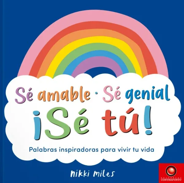 Autoayuda*Contrapunto Sé amable, Sé genial, ¡Sé tú!