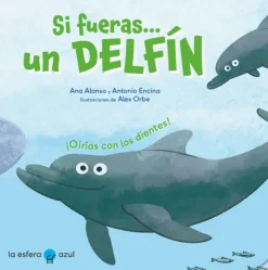 Álbum Ilustrado*La esfera azul Si fueras un delfín