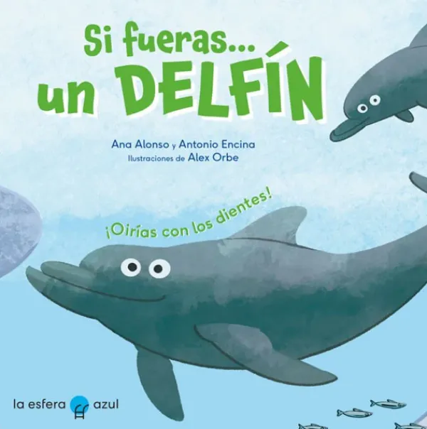 Álbum Ilustrado*La esfera azul Si fueras un delfín