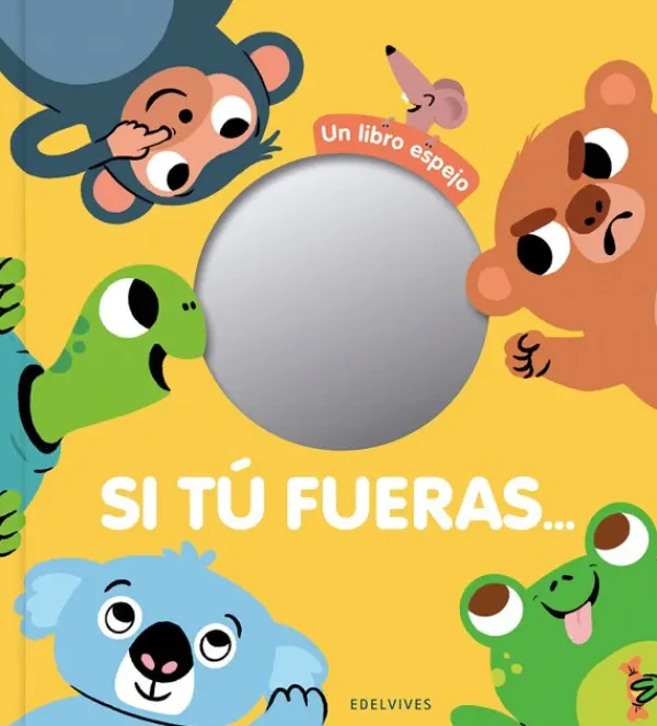 Primera Infancia*Edelvives Si tú fueras...