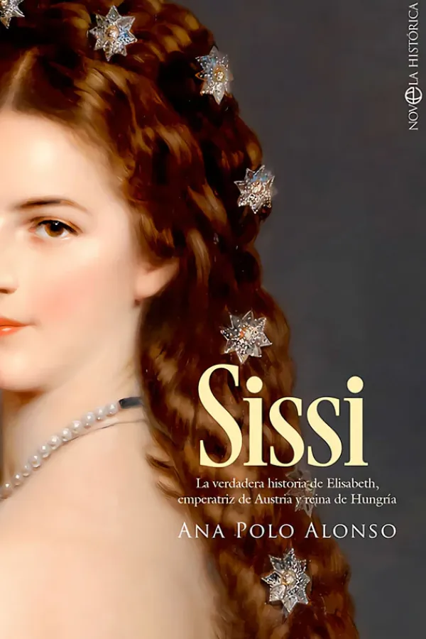 Novela Histórica*La Esfera SISSI. La verdadera historia de Elisabeth, Emperatriz de Austria y Rei