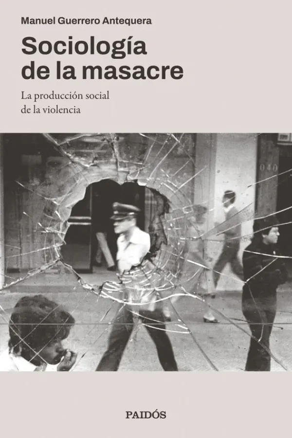 Historia*Paidós Sociología de la masacre