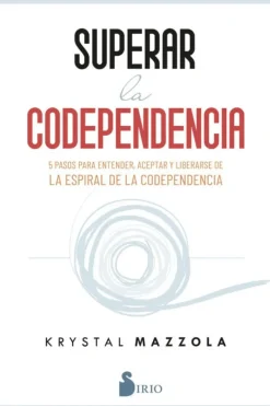 Autoayuda*Sirio Superar la codependencia