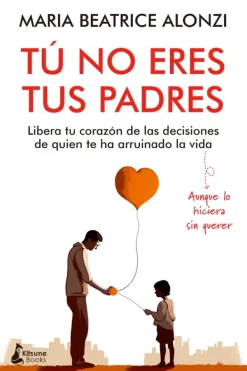 Autoayuda*Kitsune books Tú no eres tus padres