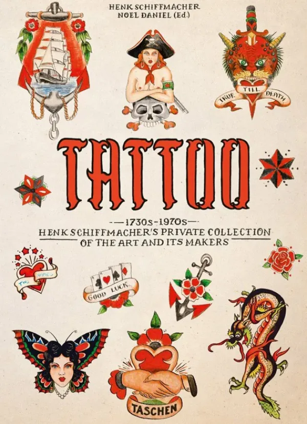 Arte*Taschen TATTOO. 1730s-1970s. Henk Schiffmacher´s Private Collection. 40th Ed.