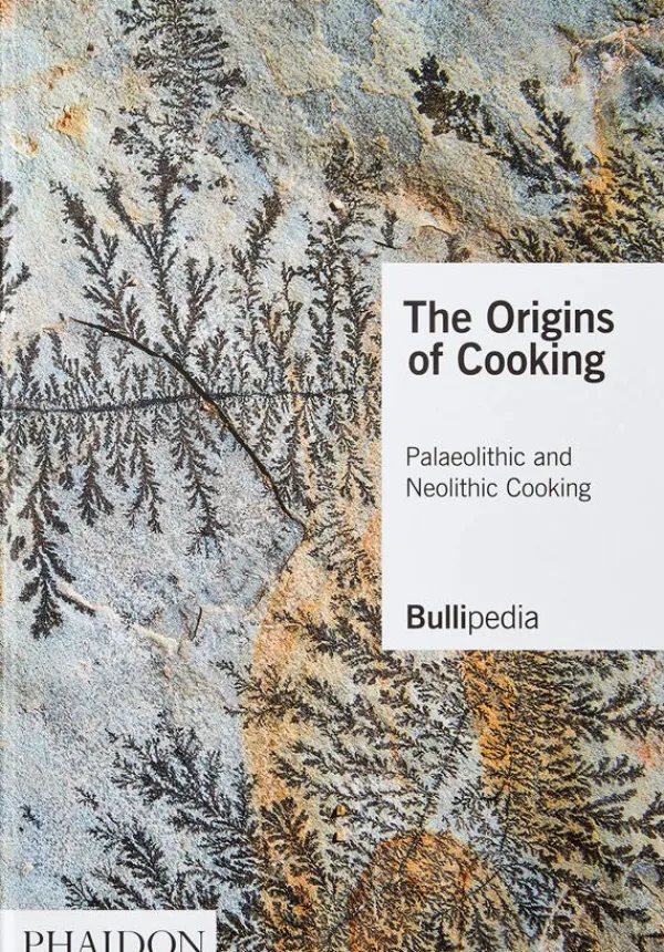 Cocinas Del Mundo*Phaidon The Origins Of Cooking: Paleolithic And Neolithic Cooking