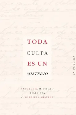 Poesía*La pollera ediciones Toda culpa es un misterio