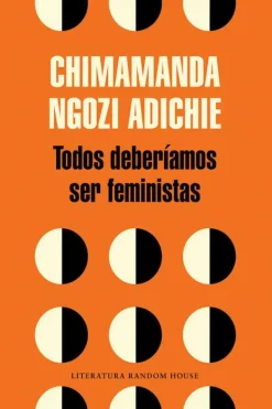 Actualidad Y Ensayo Filosófico*Literatura Random House Todos deberíamos ser feministas