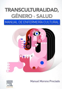 Ciencias De La Salud*Elsevier Transculturalidad, género y salud. Manual de enfermería cultural