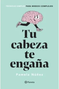 Autoayuda*Planeta Tu cabeza te engaña
