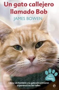 Autoayuda*La Esfera Un gato callejero llamado Bob. Como un hombre y su gato encontraron es