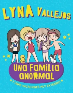 Novela Juvenil*Alfaguara Infantil Juvenil Una familia anormal y unas vacaciones muy extrañas
