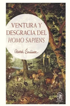 Historia*Ediciones UC Ventura y desgracia del Homo sapiens