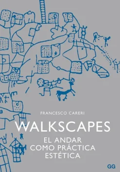 Teoría E Historia De La Arquitectura*Gustavo Gili Walkscapes. El andar como práctica estética