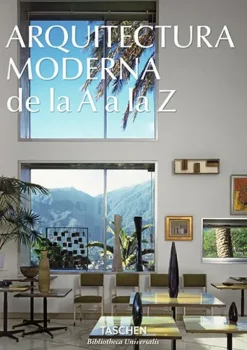 Arquitectos*Taschen Arquitectura Moderna de la A a la Z. Biblioteca Universal