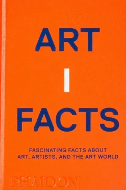 Arte*Phaidon Artifacts: Fascinating Facts about Art, Artists, and the Art World