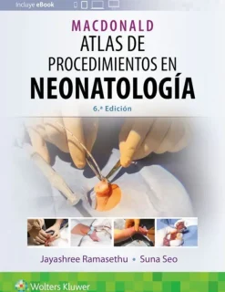 Ciencias De La Salud*Lippincott W u0026 W Atlas de procedimientos en neonatología 6ª Ed.