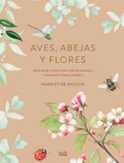 Arte*Gustavo Gili Aves, abejas y flores. Guía para pintar con acuarela