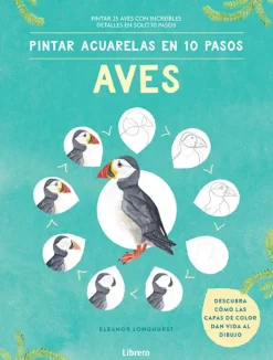Arte*Librero Aves. Pintar acuarelas en 10 pasos